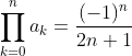 \prod_{k=0}^{n}a_k=\frac{(-1)^n}{2n+1}