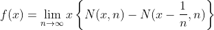 f(x)=\lim_{n \to \infty }x\left \{N(x,n)-N(x-\frac{1}{n},n) \right \}