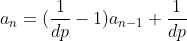 a_n=(\frac{1}{dp}-1)a_{n-1}+\frac{1}{dp}