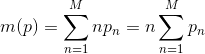 m(p)=\sum _{n=1}^{M}np_{n}=n\sum_{n=1}^{M}p_{n}