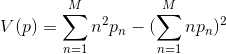 V(p)=\sum_{n=1}^{M}n^2p_n-(\sum_{n=1}^{M}np_n)^2