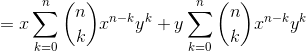 =x\sum_{k=0}^{n}\binom{n}{k}x^{n-k}y^{k}+y\sum_{k=0}^{n}\binom{n}{k}x^{n-k}y^{k}