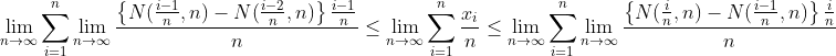 \lim_{n \to \infty }\sum_ {i=1}^{n}\lim_{n \to \infty }\frac{\left \{ N(\frac{i-1}{n},n)-N(\frac{i-2}{n},n) \right \}\frac{i-1}{n}}{n}\leq \lim_{n \to \infty }\sum_ {i=1}^{n}\frac{x_i}{n} \leq \lim_{n \to \infty }\sum_ {i=1}^{n} \lim_{n \to \infty }\frac{\left \{ N(\frac{i}{n},n)-N(\frac{i-1}{n},n) \right \}\frac{i}{n}}{n}