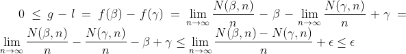 0\leq g-l=f(\beta )-f(\gamma )=\lim_{n \to \infty }\frac{N(\beta ,n)}{n}-\beta -\lim_{n \to \infty }\frac{N(\gamma ,n)}{n}+\gamma =\lim_{n \to \infty }\frac{N(\beta ,n)}{n}-\frac{N(\gamma ,n)}{n}-\beta +\gamma \leq \lim_{n \to \infty}\frac{N(\beta ,n)-N(\gamma ,n)}{n}+\epsilon\leq \epsilon