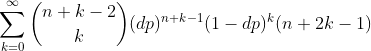 \sum_{k=0}^{\infty} \binom{n+k-2}{k}{(dp)^{n+k-1}}{(1-dp)^k}({n+2k-1})
