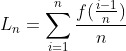 L_n=\sum_{i=1}^{n}\frac{f(\frac{i-1}{n})}{n}