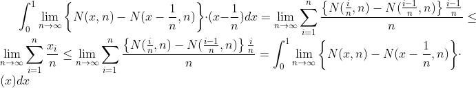 \int_{0}^{1}\lim_{n \to \infty } \left \{ N(x,n)-N(x-\frac{1}{n},n) \right \} \cdot (x-\frac{1}{n})dx= \lim_{n \to \infty }\sum_ {i=1}^{n}\frac{\left \{ N(\frac{i}{n},n)-N(\frac{i-1}{n},n) \right \}\frac{i-1}{n}}{n}\leq \lim_{n \to \infty }\sum_ {i=1}^{n}\frac{x_i}{n}\leq \lim_{n \to \infty }\sum_ {i=1}^{n}\frac{\left \{ N(\frac{i}{n},n)-N(\frac{i-1}{n},n) \right \}\frac{i}{n}}{n}=\int_{0}^{1}\lim_{n \to \infty } \left \{ N(x,n)-N(x-\frac{1}{n},n) \right \} \cdot (x) dx