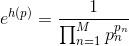 e^{h(p)}=\frac{1}{\prod_{n=1}^{M}p_{n}^{p_n}}